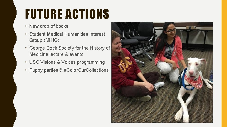 FUTURE ACTIONS • New crop of books • Student Medical Humanities Interest Group (MHIG)