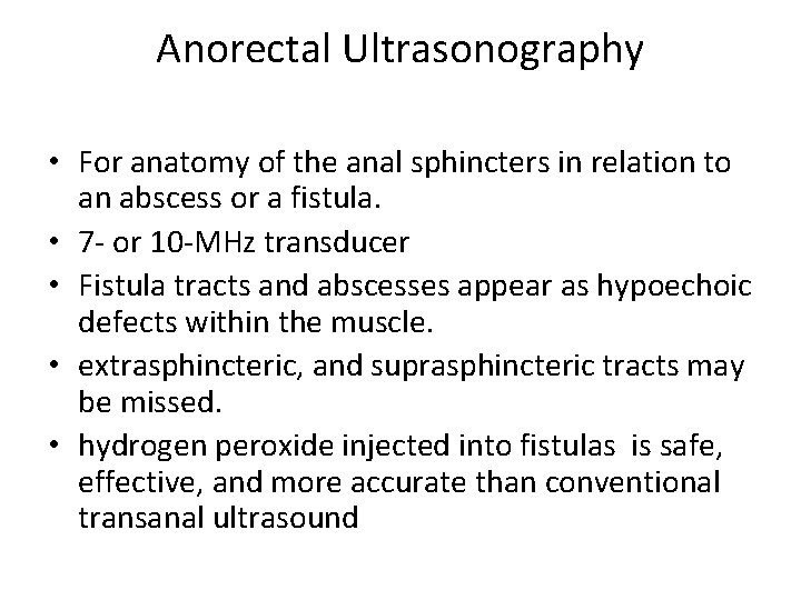 Anorectal Ultrasonography • For anatomy of the anal sphincters in relation to an abscess