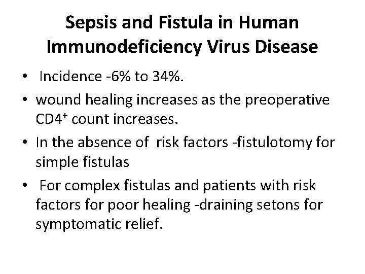 Sepsis and Fistula in Human Immunodeficiency Virus Disease • Incidence -6% to 34%. •