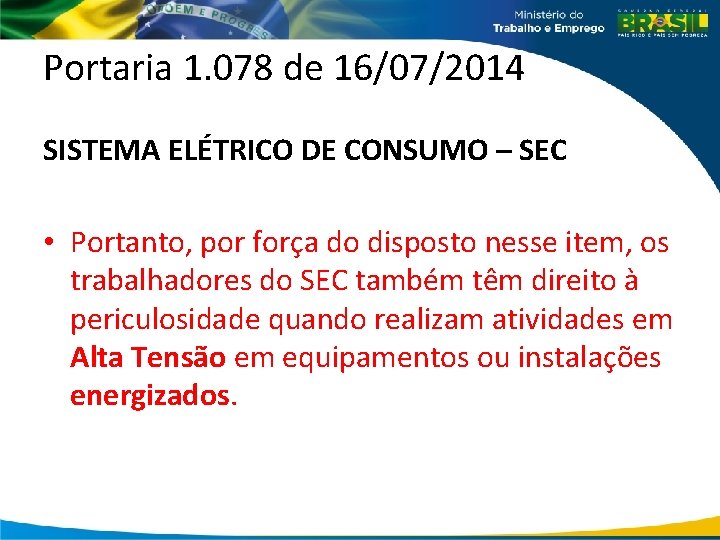 Portaria 1. 078 de 16/07/2014 SISTEMA ELÉTRICO DE CONSUMO – SEC • Portanto, por