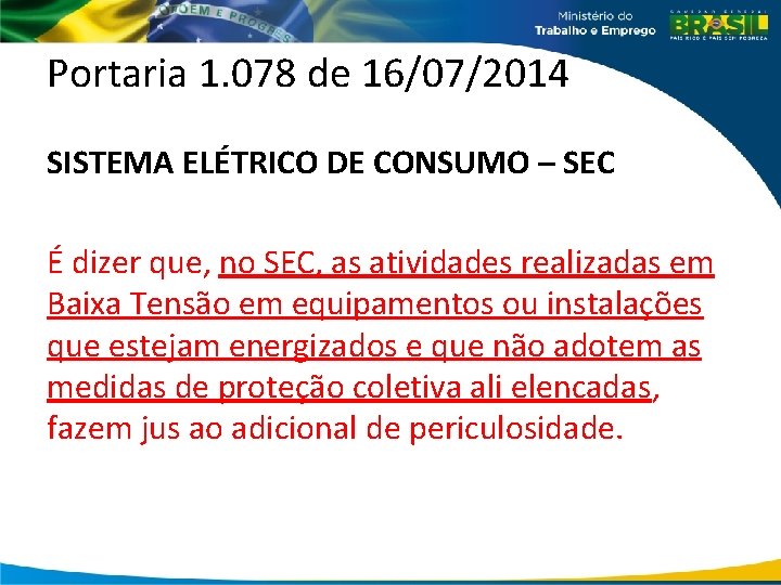 Portaria 1. 078 de 16/07/2014 SISTEMA ELÉTRICO DE CONSUMO – SEC É dizer que,