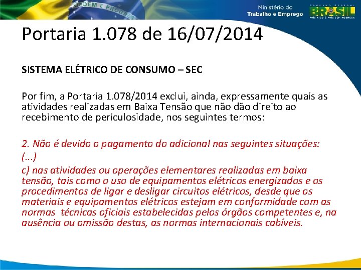 Portaria 1. 078 de 16/07/2014 SISTEMA ELÉTRICO DE CONSUMO – SEC Por fim, a