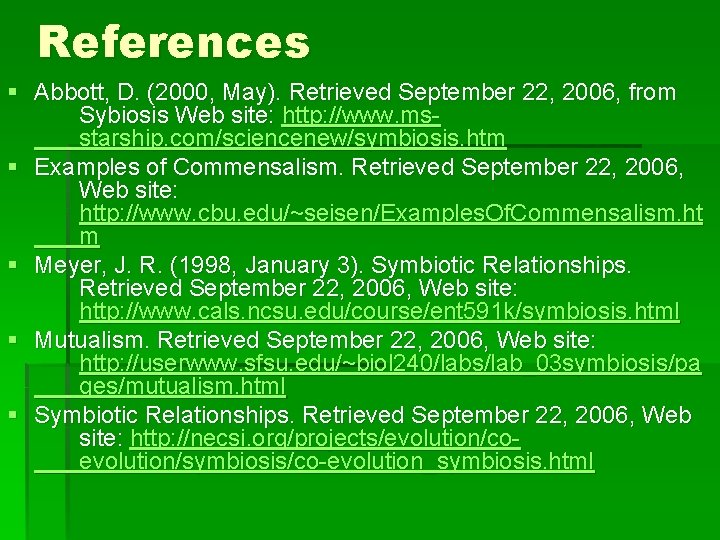 References § Abbott, D. (2000, May). Retrieved September 22, 2006, from Sybiosis Web site: