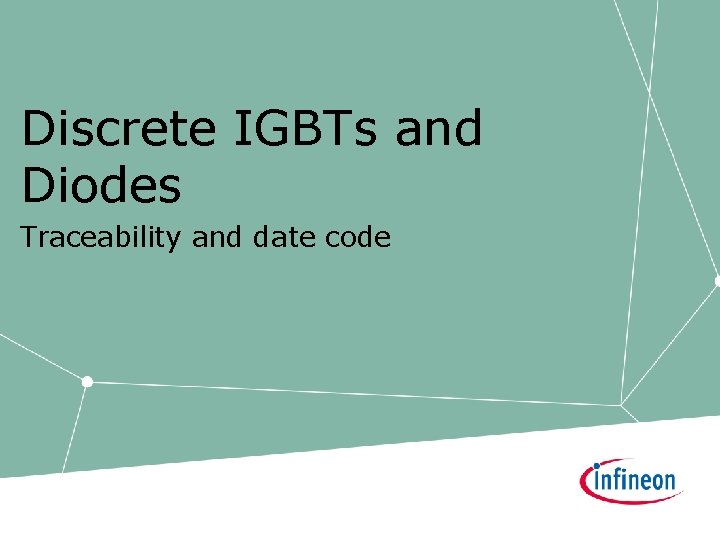 Discrete IGBTs and Diodes Traceability and date code 