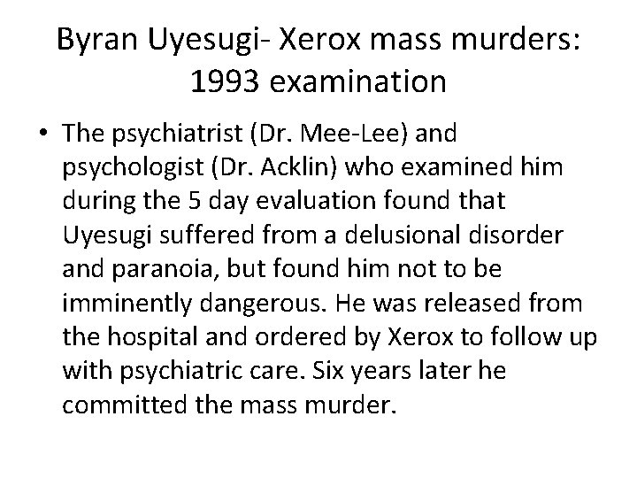 Byran Uyesugi- Xerox mass murders: 1993 examination • The psychiatrist (Dr. Mee-Lee) and psychologist