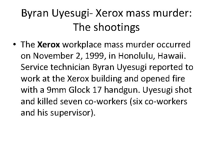 Byran Uyesugi- Xerox mass murder: The shootings • The Xerox workplace mass murder occurred
