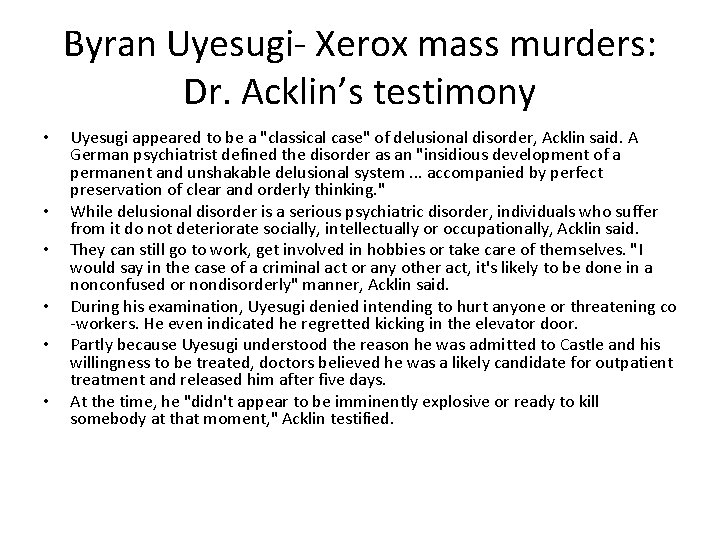 Byran Uyesugi- Xerox mass murders: Dr. Acklin’s testimony • • • Uyesugi appeared to