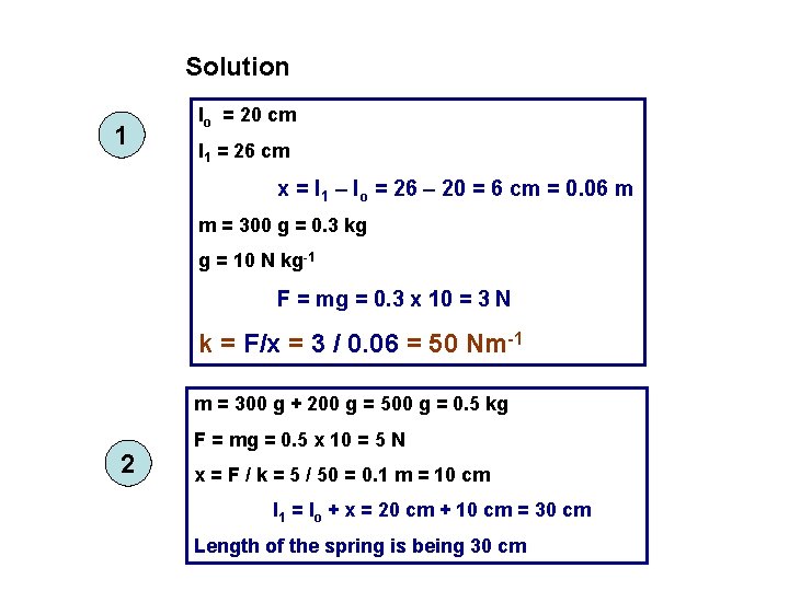 Solution 1 lo = 20 cm l 1 = 26 cm x = l