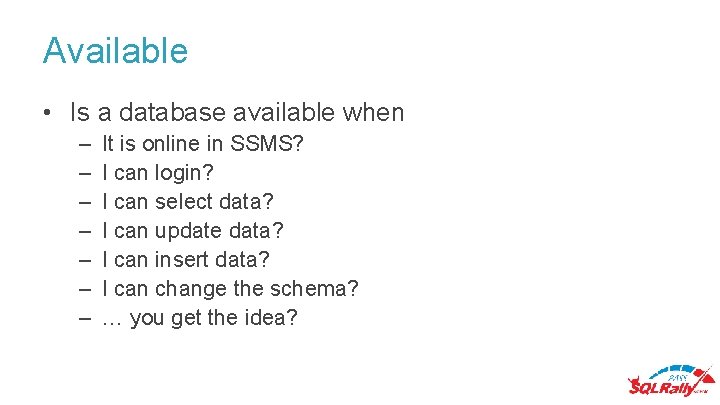 Available • Is a database available when – – – – It is online Available • Is a database available when – – – – It is online