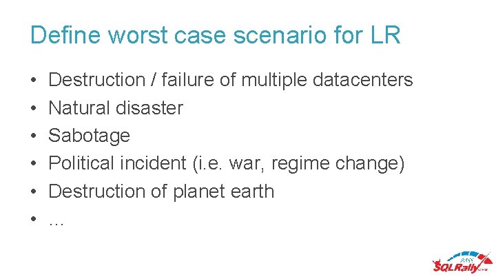 Define worst case scenario for LR • • • Destruction / failure of multiple Define worst case scenario for LR • • • Destruction / failure of multiple