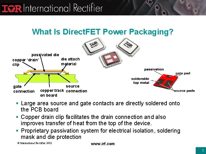 What Is Direct. FET Power Packaging? passivated die attach copper ‘drain’ material clip gate