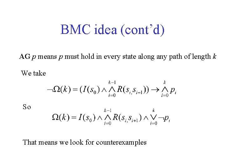 BMC idea (cont’d) AG p means p must hold in every state along any