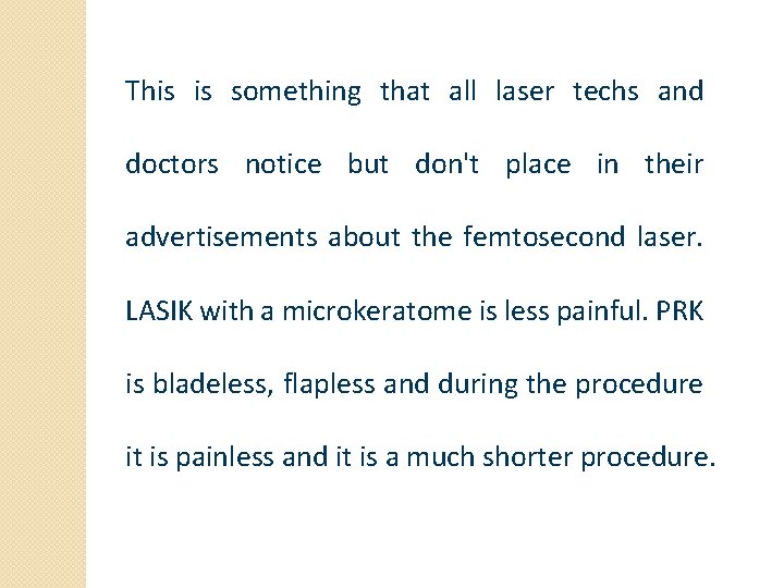 This is something that all laser techs and doctors notice but don't place in