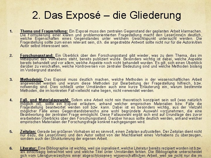 2. Das Exposé – die Gliederung 1. Thema und Fragestellung: Ein Exposé muss den