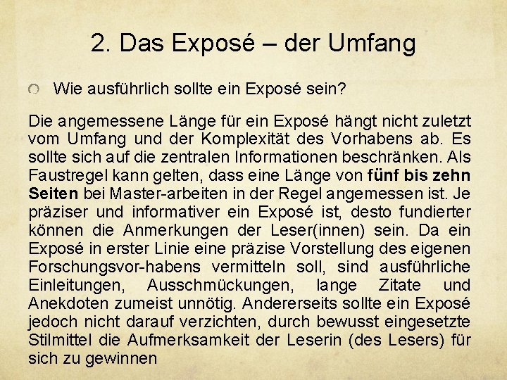 2. Das Exposé – der Umfang Wie ausführlich sollte ein Exposé sein? Die angemessene