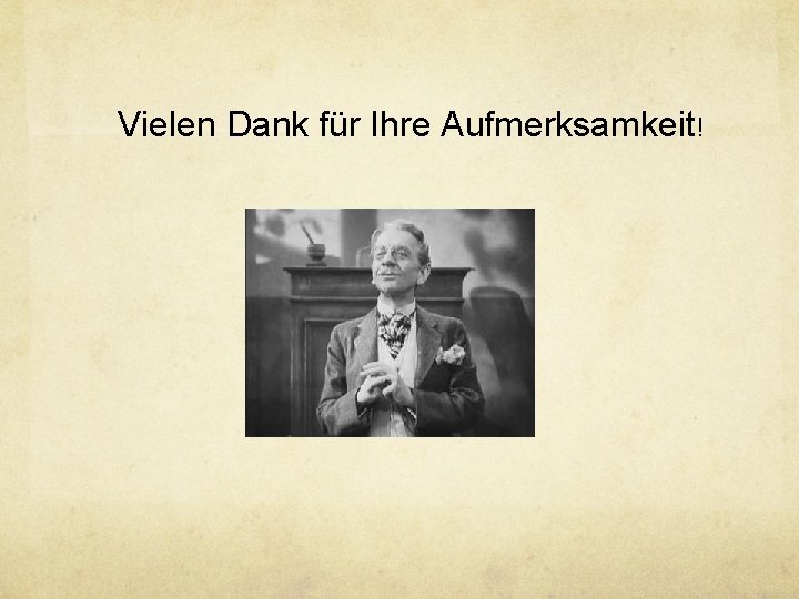 Vielen Dank für Ihre Aufmerksamkeit! 
