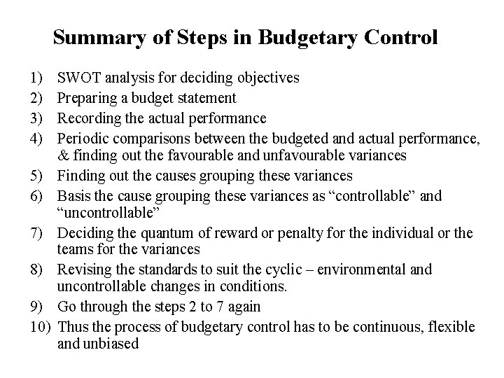 Summary of Steps in Budgetary Control 1) 2) 3) 4) 5) 6) 7) 8)