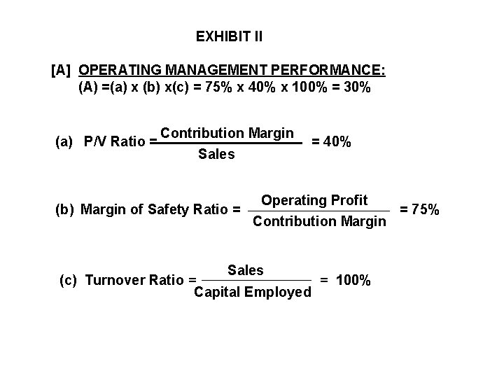 EXHIBIT II [A] OPERATING MANAGEMENT PERFORMANCE: (A) =(a) x (b) x(c) = 75% x