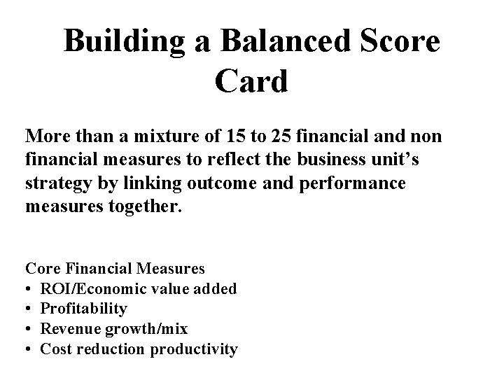 Building a Balanced Score Card More than a mixture of 15 to 25 financial