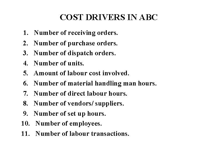 COST DRIVERS IN ABC 1. 2. 3. 4. 5. 6. 7. 8. 9. 10.