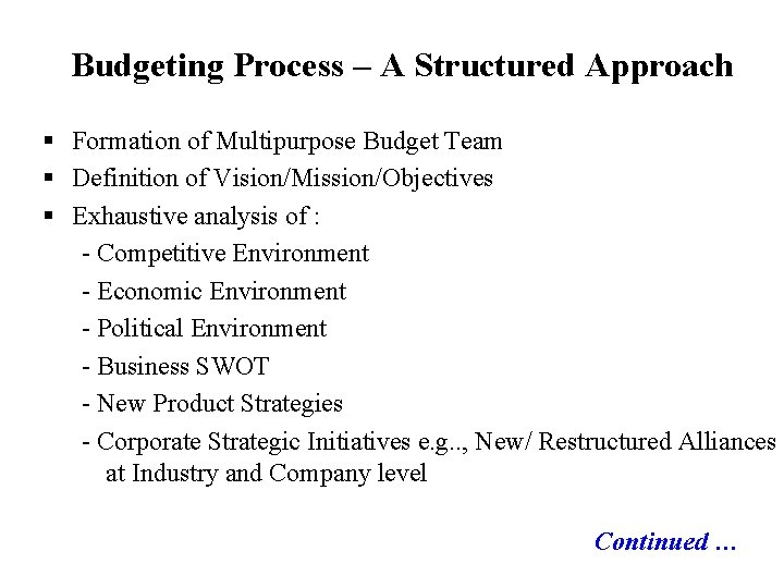 b – A Structured Approach Budgeting Process § Formation of Multipurpose Budget Team §