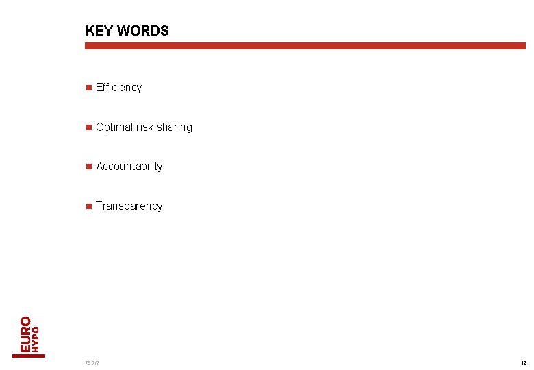 KEY WORDS n Efficiency n Optimal risk sharing n Accountability n Transparency 7 E