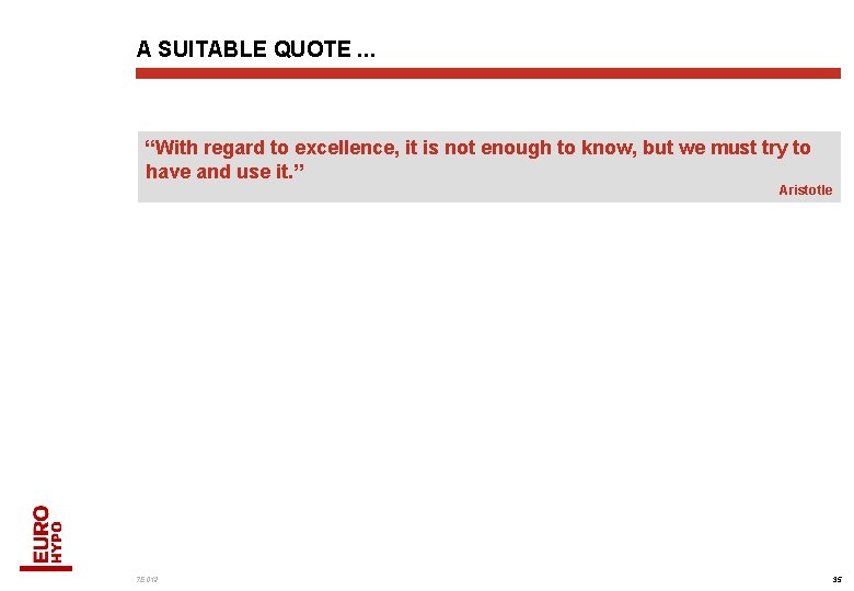 A SUITABLE QUOTE. . . “With regard to excellence, it is not enough to