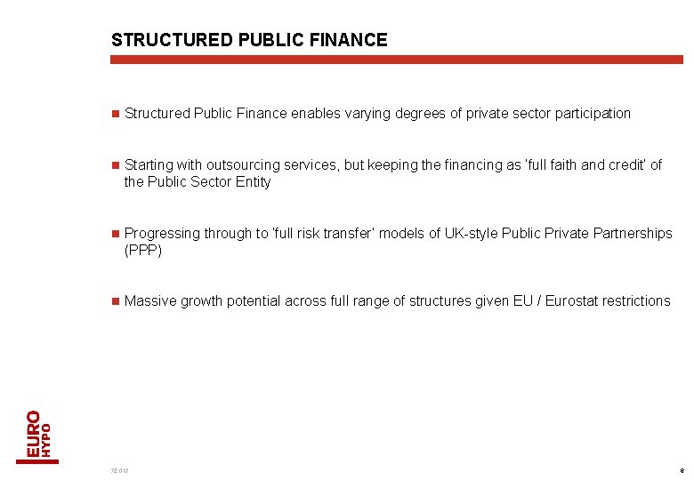 STRUCTURED PUBLIC FINANCE n Structured Public Finance enables varying degrees of private sector participation