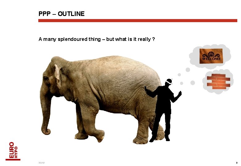 PPP – OUTLINE A many splendoured thing – but what is it really ?