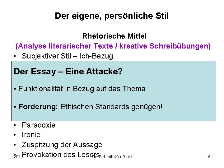 Der eigene, persönliche Stil Rhetorische Mittel (Analyse literarischer Texte / kreative Schreibübungen) • Subjektiver