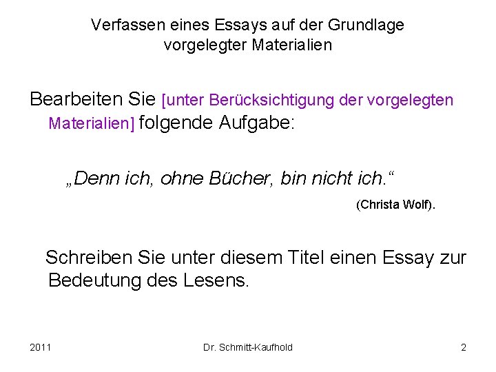 Verfassen eines Essays auf der Grundlage vorgelegter Materialien Bearbeiten Sie [unter Berücksichtigung der vorgelegten
