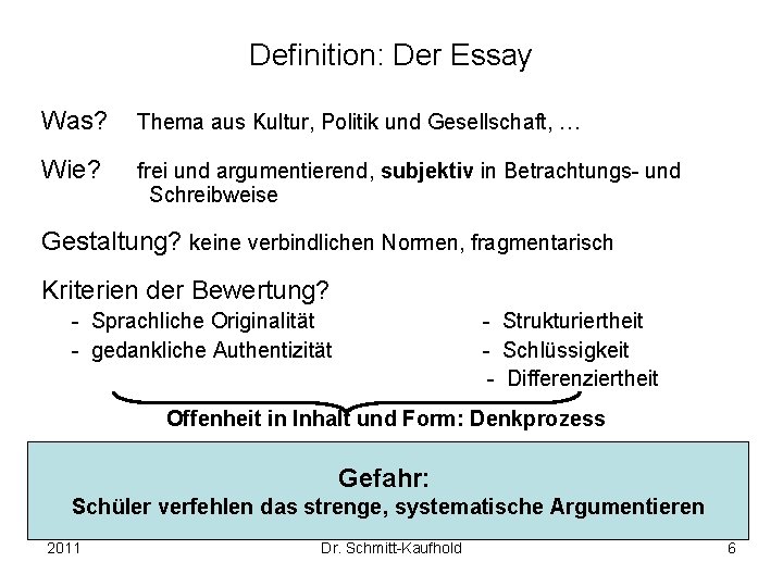 Definition: Der Essay Was? Thema aus Kultur, Politik und Gesellschaft, … Wie? frei und