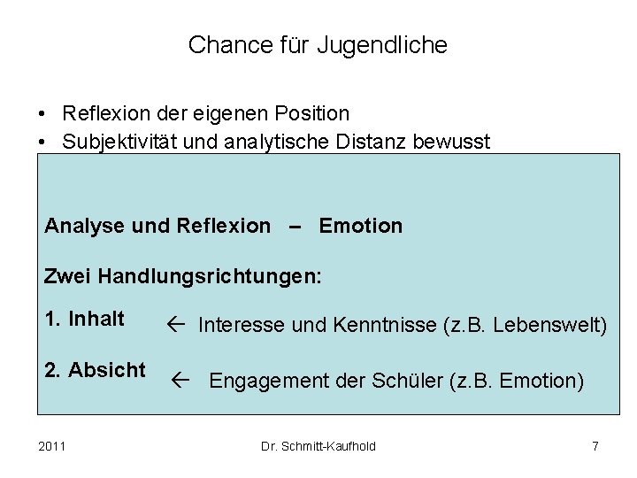 Chance für Jugendliche • Reflexion der eigenen Position • Subjektivität und analytische Distanz bewusst