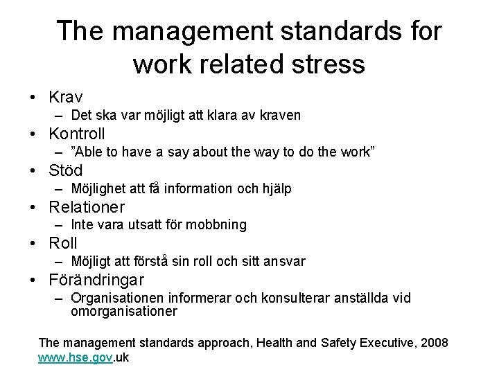 The management standards for work related stress • Krav – Det ska var möjligt