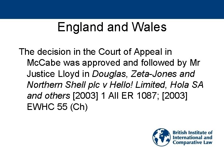 England Wales The decision in the Court of Appeal in Mc. Cabe was approved