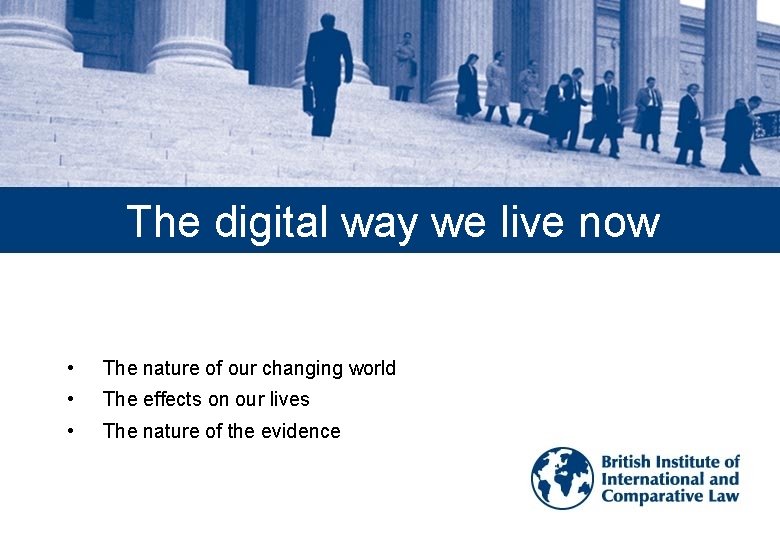 The digital way we live now • The nature of our changing world •