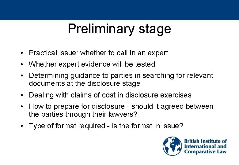Preliminary stage • Practical issue: whether to call in an expert • Whether expert