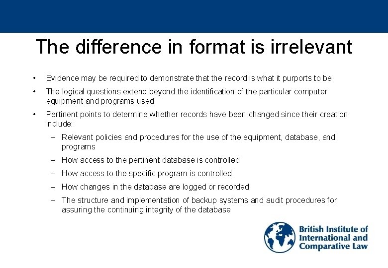 The difference in format is irrelevant • Evidence may be required to demonstrate that