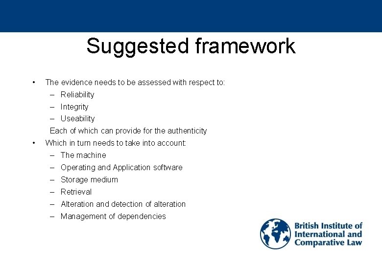 Suggested framework • The evidence needs to be assessed with respect to: – Reliability