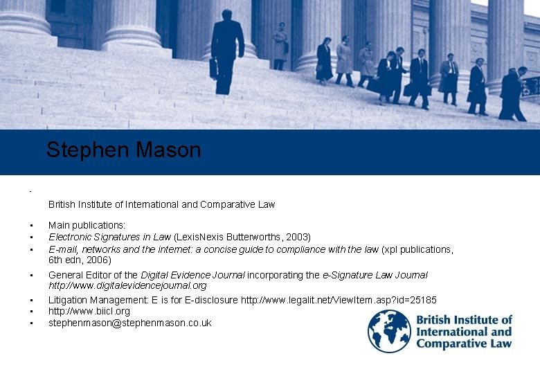 Stephen Mason • British Institute of International and Comparative Law • • • Main