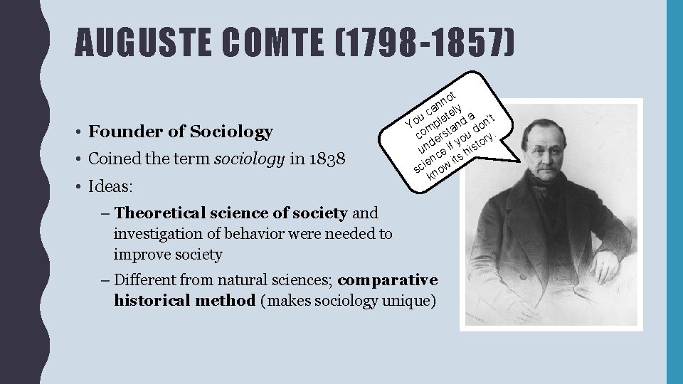 AUGUSTE COMTE (1798 -1857) • Founder of Sociology • Coined the term sociology in