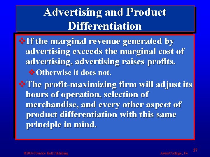 Advertising and Product Differentiation v. If the marginal revenue generated by advertising exceeds the