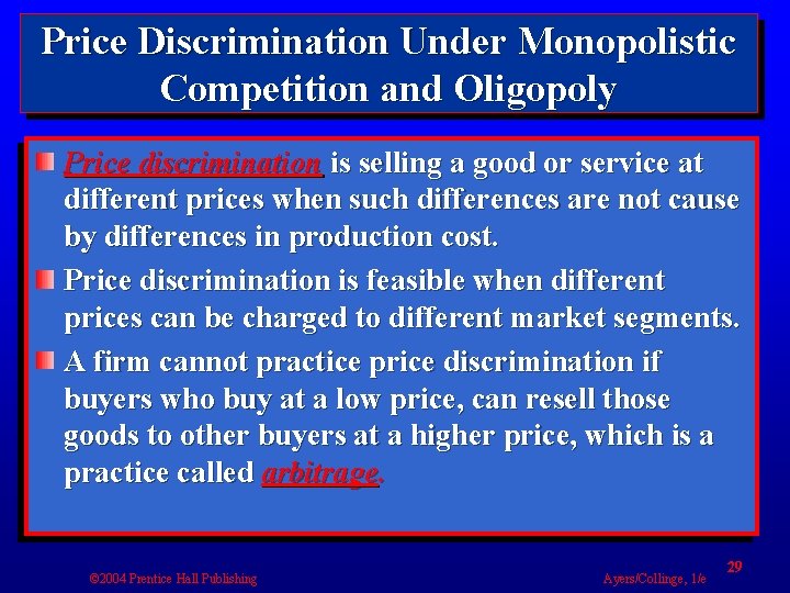 Price Discrimination Under Monopolistic Competition and Oligopoly Price discrimination is selling a good or