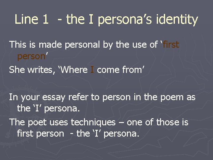 Line 1 - the I persona’s identity This is made personal by the use