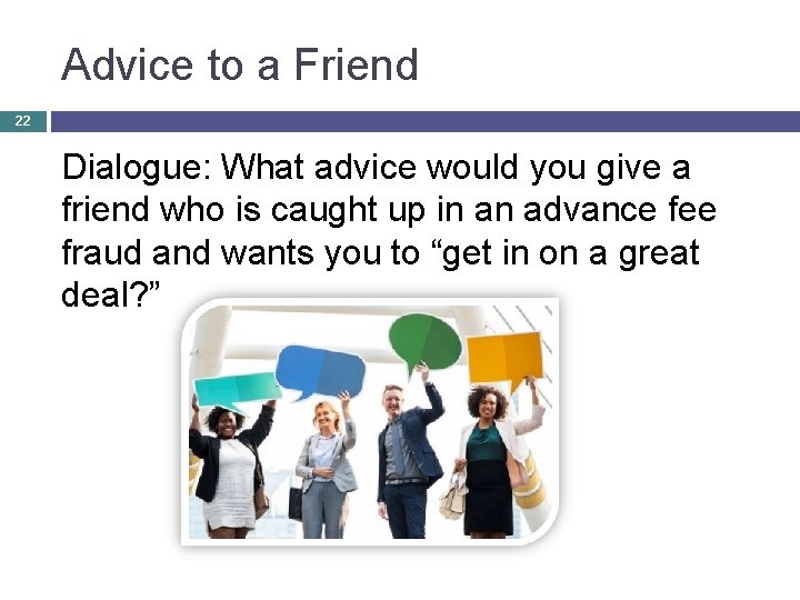 Advice to a Friend 22 Dialogue: What advice would you give a friend who