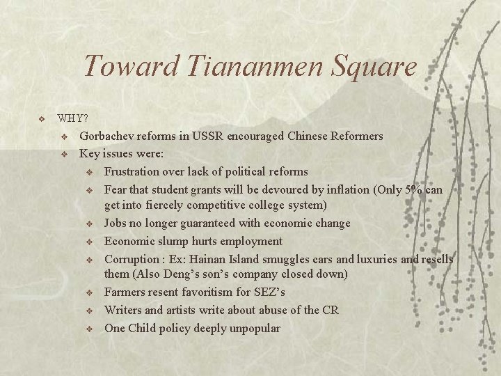 Toward Tiananmen Square v WHY? v v Gorbachev reforms in USSR encouraged Chinese Reformers