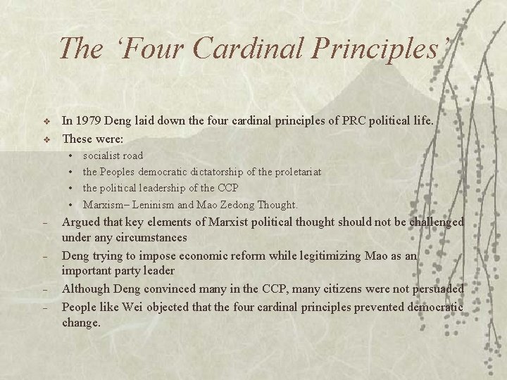 The ‘Four Cardinal Principles’ v v In 1979 Deng laid down the four cardinal