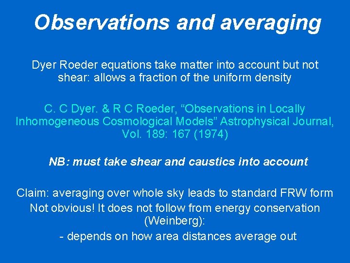 Observations and averaging Dyer Roeder equations take matter into account but not shear: allows