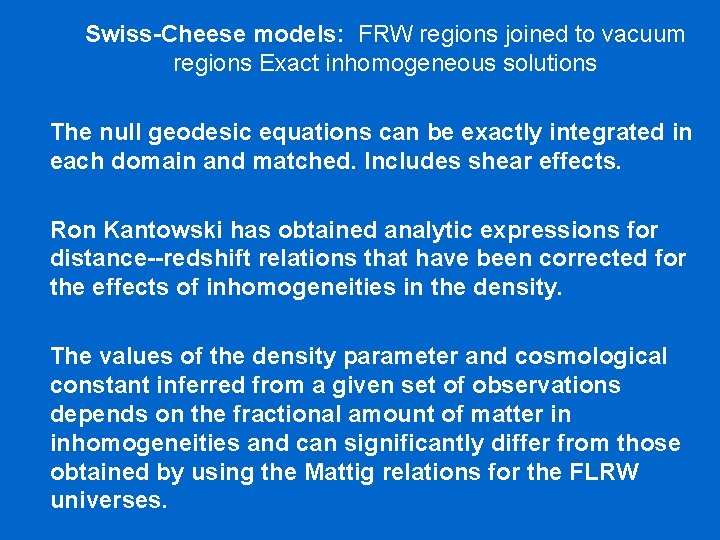 Swiss-Cheese models: FRW regions joined to vacuum regions Exact inhomogeneous solutions The null geodesic