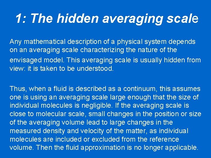 1: The hidden averaging scale Any mathematical description of a physical system depends on